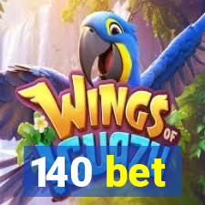 140 bet